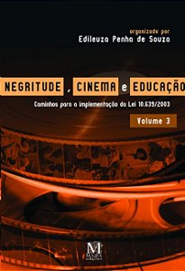 Negritude, Cinema e Educacao - Volume 3