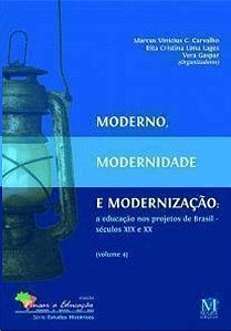 Moderno, Modernidade e Modernizacao: a Educacao Nos Projetos do Brasil - se
