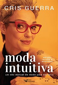Moda Intuitiva: Um Nao Manual de Moda para Ser Feliz