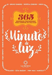 Minuto de Luz: 365 Mensagens Inspiradoras para Iluminar os Seus Dias