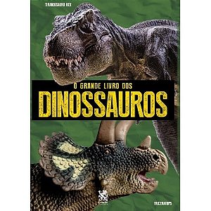 Grande Livro dos Dinossauros, O: Tiranossauro Rex Triceratops