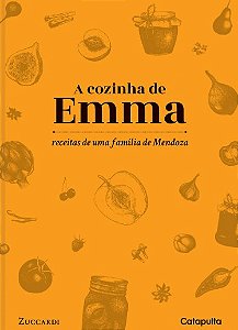 Cozinha de Emma: Receitas de Uma Familia Mendoza - Receitas de Uma Familia