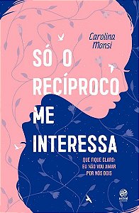 So o Reciproco me Interessa: Que Fique Claro: Eu Nao Vou Amar por Nos Dois