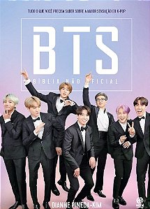 Bts: Biblia Nao Oficial - Tudo o Que Voce Precisa Saber sobre a Maior Sensa
