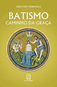 Batismo: Caminho da Graca