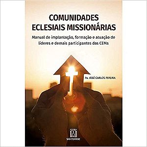 Comunidades Eclesiais Missionarias: Manual de Implantacao, Formacao e Atuac