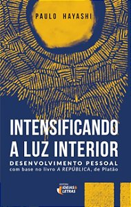 Intensificando a Luz Interior: Desenvolvimento Pessoal com Base no Livro A