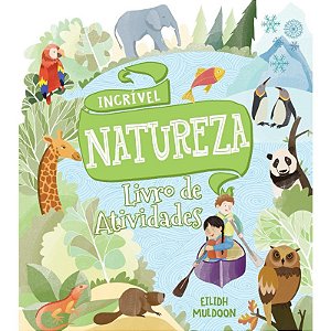 Incriveis Natureza - Livro de Atividade