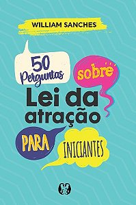 50 Perguntas sobre Lei da Atracao para Iniciantes