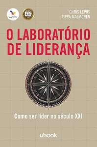 Laboratorio de Lideranca, O: Como Ser Lider no Seculo Xxi
