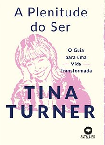 Plenitude do Ser, A: o Guia para Uma Vida Transformada