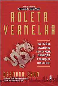 Roleta Vermelha: Uma Historia Exclusiva de Riqueza, Poder, Corrupcao e Ving
