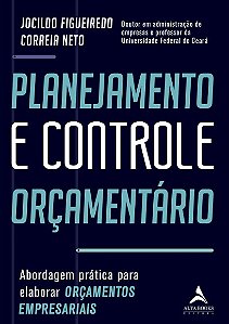 Planejamento e Controle Orcamentario: Abordagem Pratica para Elaborar Orcam