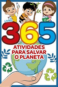 Livro 365 Atividades para Salvar o Planeta