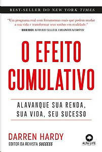 Efeito Cumulativo, O: Alavanque Sua Renda, Sua Vida, Seu Sucesso