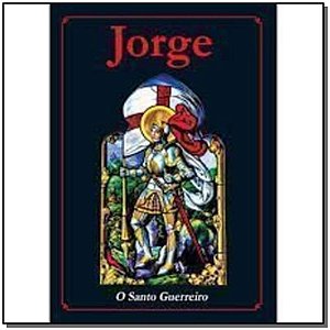 Sao Jorge - o Santo Guerreiro - Ediouro