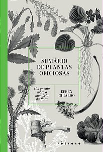 Sumario de Plantas Oficiosas: Um Ensaio sobre a Memoria da Flora