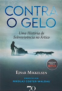 Contra o Gelo: Uma Historia de Sobrevivencia no Artico