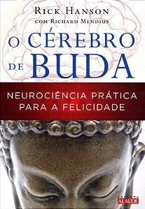 Cerebro de Buda - Neurociencia Pratica para a Felicidade