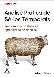 Analise Pratica de Series Temporais: Predicao com Estatistica e Aprendizado