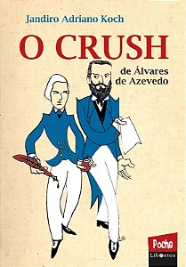 Crush de Alvarez de Azevedo, O