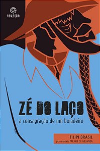 Ze do Laco: a Consagracao de Um Boiadeiro