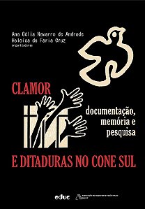 Clamor e Ditaduras no Cone Sul - Documentacao, Memoria e Pesquisa