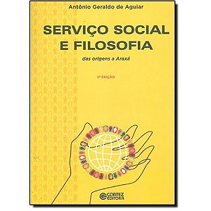 Servico Social e Filosofia - das Origens a Araxa