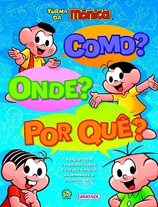 Turma da Monica: Como  Onde  por Que