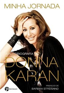 Minha Jornada - a Autobiografia de Donna Karan