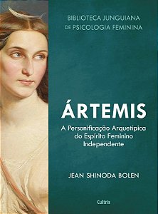 Artemis: a Personificacao Arquetipica do Espirito Feminino Independente