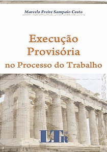 Execucao Provisoria no Processo do Trabalho