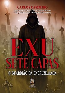 Exu Sete Capas: o Guardiao da Encruzilhada