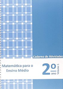 Matematica para o Ensino Medio: Caderno de Atividades 2  Ano Vol. 1