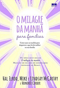 Milagre da Manha para Familias, O: Como Usar as Manhas para Despertar o Que