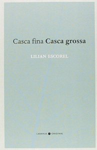 Casca Fina Casca Grossa