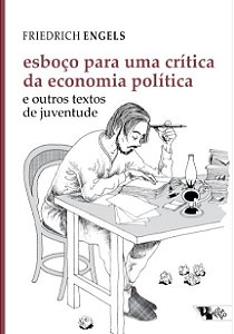 Esboco para Uma Critica da Economia Politica e Outros Textos de Juventude