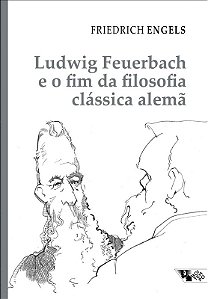 Ludwig Feuerbach e o Fim da Filosofia Classica Alema
