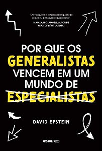 Por Que os Generalistas Triunfam em Um Mundo de Especialistas