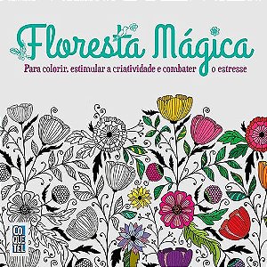 Floresta Magica - para Colorir, Estimular a Criatividade e Combater o Stres
