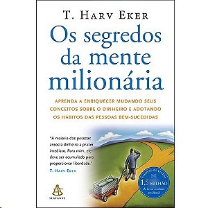 Segredos da Mente Milionaria, os - Aprenda a Enriquecer Mudando Seus Concei