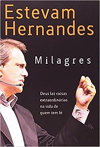 Milagres - Deus Faz Coisas Extraordinarias na Vida de Quem Tem Fe