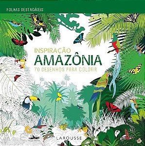 Inspiracao - Amazonia - 70 Desenhos para Colorir