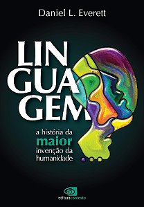 Linguagem - a Historia da Maior Invencao da Humanidade