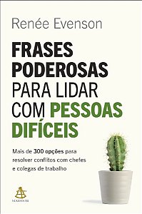 Frases Poderosas para Lidar com Pessoas Dificeis