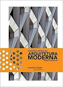 Historia Critica da Arquitetura Moderna - Col.escola de Arquitetura
