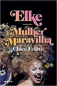 Elke: Mulher Maravilha