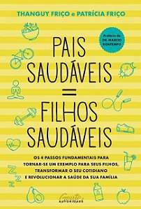 Pais Saudaveis = Filhos Saudaveis