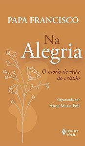 Na Alegria: o Modo de Vida do Cristo