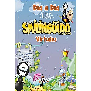 Dia a Dia com Smilinguido - Virtudes